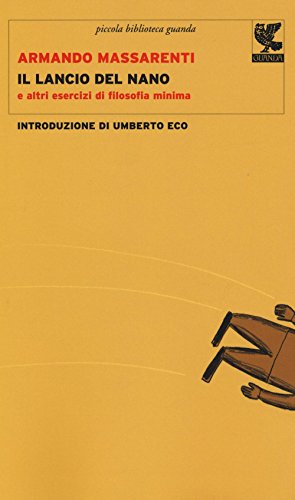 9788823515901: Il lancio del nano e altri esercizi di filosofia minima