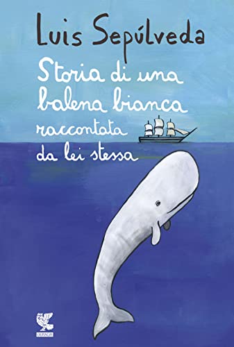 Stock image for Storia di una balena bianca raccontata da lei stessa (Italian Edition) Sepulveda, Luis for sale by Brook Bookstore