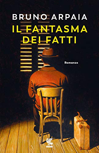 Beispielbild fr Bruno Arpaia - Il Fantasma Dei Fatti (1 BOOKS) zum Verkauf von medimops