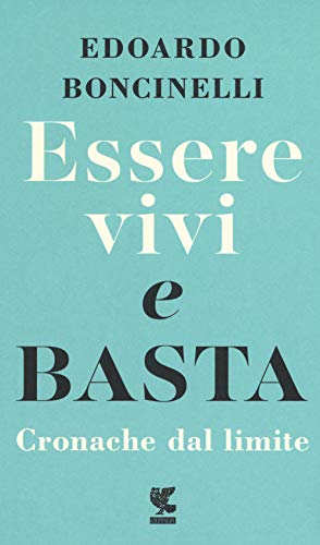 Stock image for Vivere, e basta [Paperback] Boncinelli, Edoardo for sale by Brook Bookstore