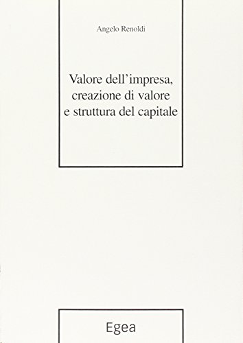 9788823804265: Valore dell'impresa, creazione di valore e struttura del capitale