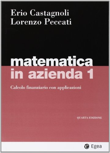 Beispielbild fr Matematica in azienda vol. 1 - Calcolo finanziario con applicazioni [Paperback] (Italian) zum Verkauf von Brook Bookstore