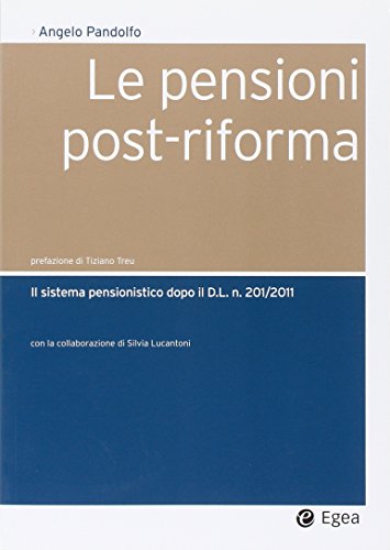 9788823833739: Le pensioni post-riforma. Il sistema pensionistico dopo il D.L. n. 201/2011 (Societ)