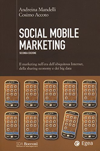 Beispielbild fr Social mobile marketing. Il marketing nell'era dell'ubiquitous internet, della sharing economy e dei big data zum Verkauf von medimops