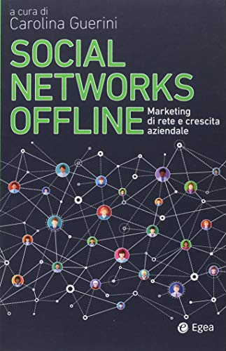 9788823834323: Social networks offline. Marketing di rete e crescita aziendale