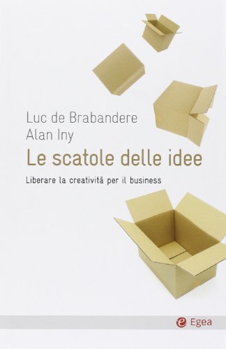 9788823834439: Le scatole delle idee. Liberare la creativit per il business (Cultura e societ)