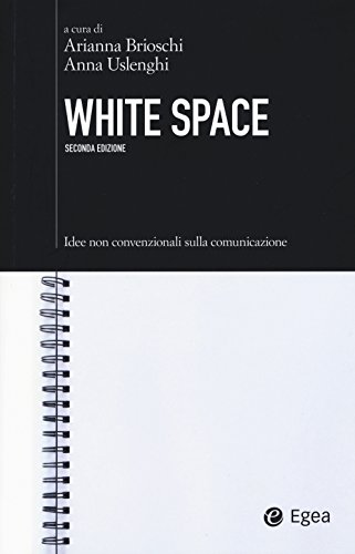 Beispielbild fr White space. Idee non convenzionali sulla comunicazione zum Verkauf von WorldofBooks