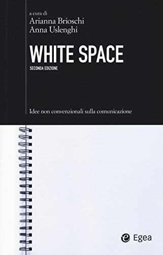 Stock image for White space. Idee non convenzionali sulla comunicazione for sale by WorldofBooks