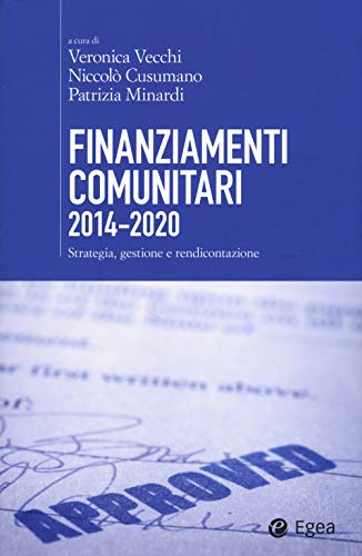 9788823834705: Finanziamenti comunitari 2014-2020. Strategia, gestione e rendicontazione (Cultura di impresa)