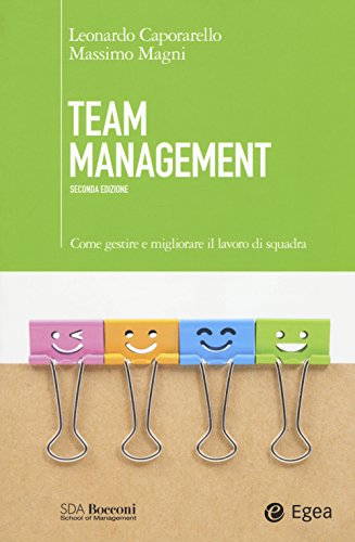 9788823834811: Team management. Come gestire e migliorare il lavoro di squadra (SDA. Leading management)