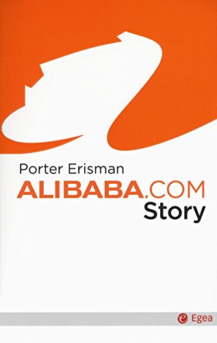 Stock image for Alibaba.com story Porter, Erisman; Negro, N.; Chizzoli, G. and Amato, B. for sale by Copernicolibri