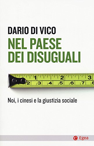 Stock image for Nel paese dei disuguali. Noi, i cinesi e la giustizia sociale for sale by libreriauniversitaria.it