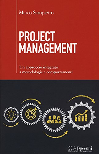 9788823836754: Project management. Un approccio integrato a metodologie e comportamenti (Leading management)