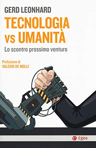 Stock image for Tecnologia vs umanit. Lo scontro prossimo venturo for sale by libreriauniversitaria.it