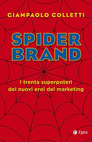 Beispielbild fr Spider brand. I trenta superpoteri dei nuovi eroi del marketing zum Verkauf von libreriauniversitaria.it