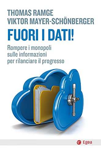 Stock image for Fuori I Dati! Rompere I Monopoli Sulle Informazioni Per Rilanciare Il Progresso for sale by libreriauniversitaria.it