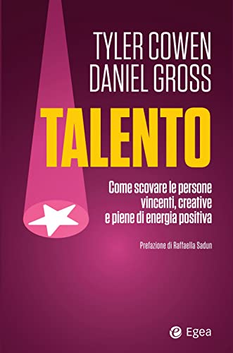 Beispielbild fr Talento. Come scovare le persone vincenti, creative e piene di energia positiva (Business e oltre) zum Verkauf von libreriauniversitaria.it