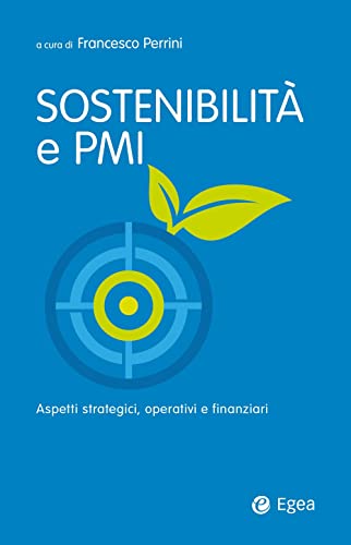 Stock image for Sostenibilit e PMI. Aspetti strategici, operativi e finanziari (Business e oltre) for sale by libreriauniversitaria.it