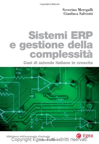 9788823842915: Sistemi ERP e gestione della complessit. Casi di aziende italiane in crescita (Biblioteca dell'economia d'azienda)