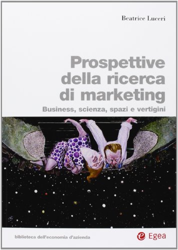 Beispielbild fr Prospettive della ricerca di marketing. Business, scienza, spazi e vertigini (Italian) zum Verkauf von Brook Bookstore