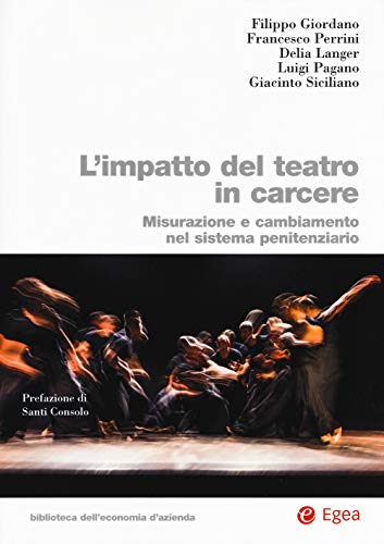 Stock image for L'impatto del teatro in carcere. Misurazione e cambiamento nel sistema penitenziario for sale by libreriauniversitaria.it