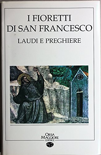 Imagen de archivo de I fioretti di san Francesco. Laudi e preghiere (Classici) a la venta por medimops