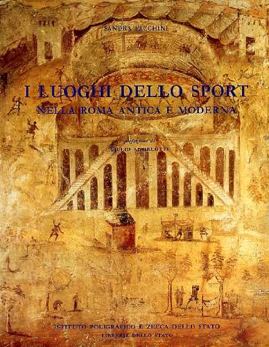 Stock image for I luoghi dello sport nella Roma antica e moderna (Varia di arte e letteratura) for sale by Thomas Emig