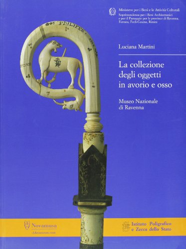 9788824010061: La collezione degli oggetti in avorio e osso, Museo nazionale di Ravenna
