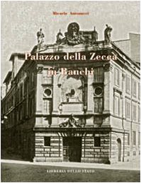 Beispielbild fr Palazzo della Zecca in Bianchi. Ediz. illustrata Antonucci, Micaela zum Verkauf von Librisline