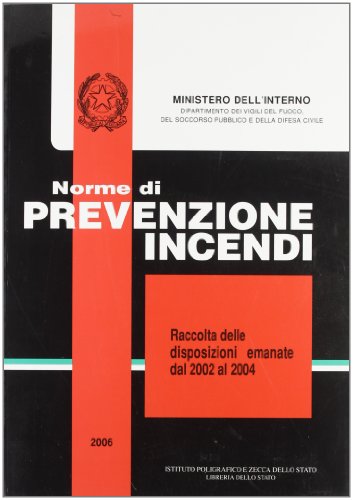 9788824024877: Norme di prevenzione incendi. Raccolta delle disposizioni emanate dal 2002 al 2004