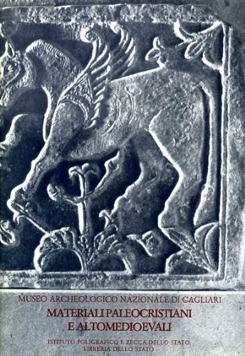 9788824030168: I materiali paleocristiani e altomedioevali del Museo archeologico nazionale di Cagliari (Cataloghi dei musei e gall. d'Italia. NS)