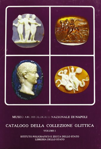 9788824030175: Catalogo della collezione glittica del Museo archeologico nazionale di Napoli (Vol. 1) (Cataloghi dei musei e gall. d'Italia. NS)