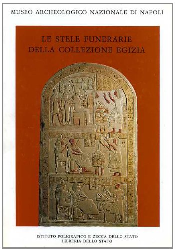 Stock image for Le stele funerarie della collezione egizia del Museo nazionale archeologico di Napoli for sale by libreriauniversitaria.it