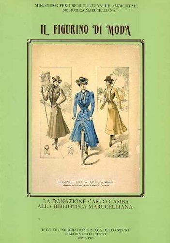 9788824030274: Il figurino di moda: la donazione Carlo Gamba alla Biblioteca Marucelliana (Cataloghi di mostre)