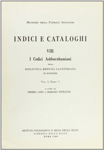 9788824030892: I codici ashburnhamiani della Biblioteca mediceo-laurenziana di Firenze (Vol. 1/7) (Indici e catal. delle bibliot. italiane)