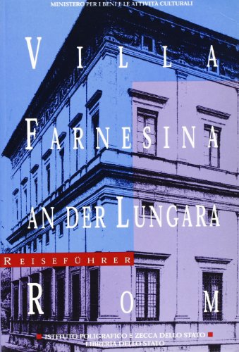 Imagen de archivo de Villa Farnesina alla Lungara, Roma. Ediz. tedesca (Itinerari musei gallerie scavi monum. NS) a la venta por medimops