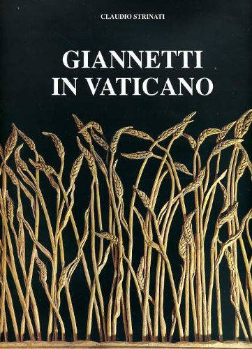 9788824037228: Giannetti in Vaticano. Le Opere di Gino Giannetti nella Cappella dei Santi Martino e Sebastiano