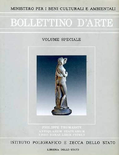 9788824039475: BOLLETTINO D'ARTE VOLUME SPECIALE: PHILIPPE THOMASSIN ANTIQUARUM STATUARUM URBIS ROMAE LIBER PRIMUS 1610-1622