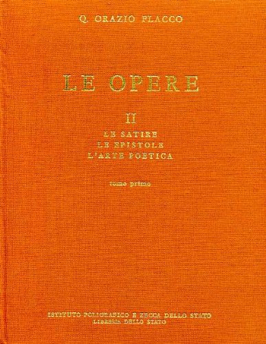 9788824039994: Le Opere. Vol.II,tomi I,II: Le Satire. Le Epistole. L'Arte poetica