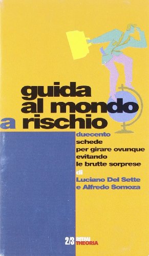 9788824103770: Guida al mondo a rischio. Duecento schede per girare ovunque evitando le brutte sorprese: 2/3 (Ritmi)