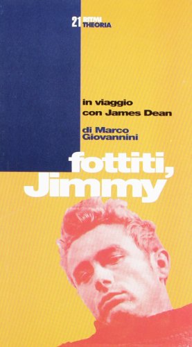 9788824104371: Fottiti Jimmy! In viaggio con James Dean