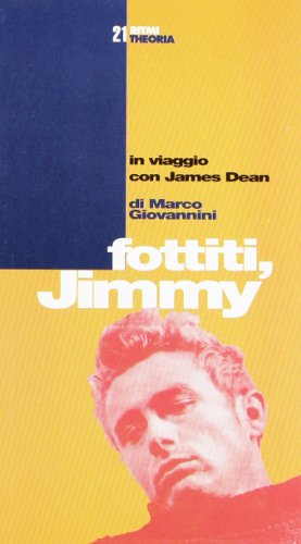 Stock image for Fottiti Jimmy! In viaggio con James Dean for sale by GF Books, Inc.