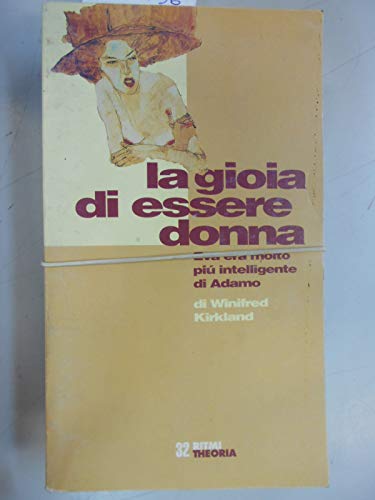 9788824104654: La gioia di essere donna. Eva era molto pi intelligente di Adamo