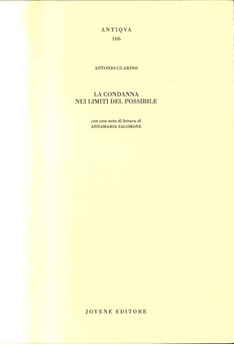 Stock image for La condanna nei limiti del possibile. Con una nota di lettura di Annamaria Salomone (Antiqua) for sale by libreriauniversitaria.it