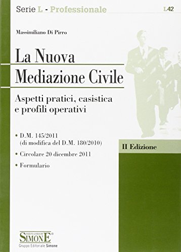9788824433006: La nuova mediazione civile. Aspetti pratici, casistica e profili operativi (Serie L. Professionale)