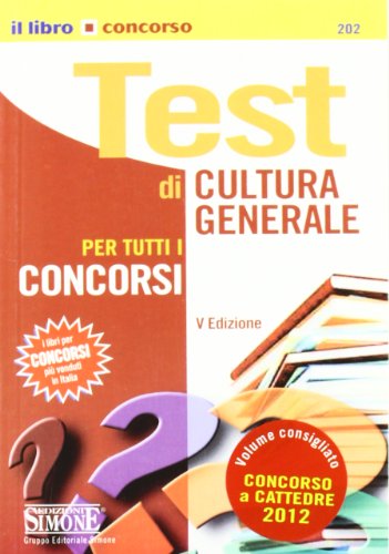 9788824435154: I test di cultura generale per tutti i concorsi (Il libro concorso)
