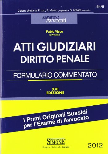 9788824435260: Atti giudiziari. Diritto penale. Formulario commentato (Saranno avvocati)