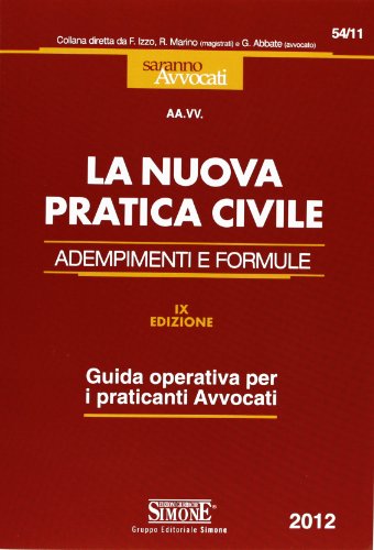 Beispielbild fr La nuova pratica civile. Adempimenti e formule. Guida operativa per i praticanti avvocati zum Verkauf von medimops