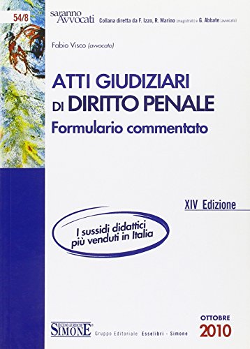 9788824455541: Atti giudiziari. Diritto penale. Formulario commentato (Saranno avvocati)