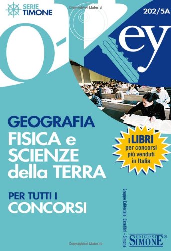 9788824467704: Geografia fisica e scienze della terra per tutti i concorsi